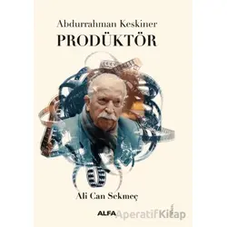 Abdurrahman Keskiner Prodüktör - Ali Can Sekmeç - Alfa Yayınları
