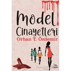Model Cinayetleri - Orhan T. Özdemir - Sarmal Kitabevi
