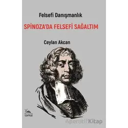 Spinoza’da Felsefi Sağaltım - Ceylan Akcan - Sarmal Kitabevi