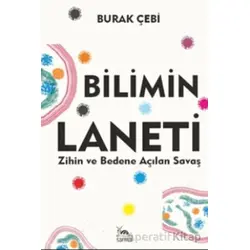 Bilimin Laneti Zihin ve Bedene Açılan Savaş - Burak Çebi - Sarmal Kitabevi