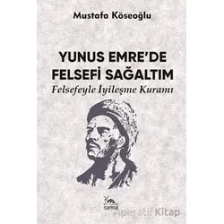 Yunus Emre’de Felsefi Sağaltım - Mustafa Köseoğlu - Sarmal Kitabevi