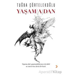 Yaşam(a)dan - Tuğba Çörtelekoğlu - Cinius Yayınları