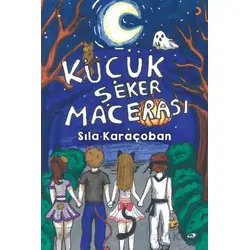 Küçük Şeker Macerası - Sıla Karaçoban - Cinius Yayınları