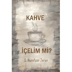 Kahve İçelim mi? - S. Nurefşan Zeren - Cinius Yayınları