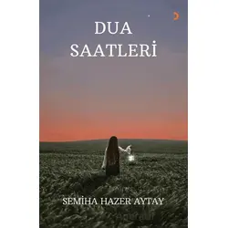 Dua Saatleri - Semiha Hazer Aytay - Cinius Yayınları