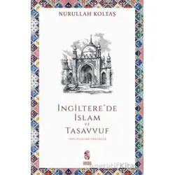 İngilterede İslam ve Tasavvuf - Nurullah Koltaş - İnsan Yayınları