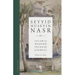 İslam ve Modern İnsanın Çıkmazı - Seyyid Hüseyin Nasr - İnsan Yayınları