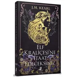 Elf Kraliçesine İtaat Edeceksiniz - J. M. Kearl - Olimpos Yayınları
