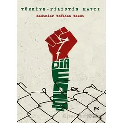 Türkiye-Filistin Hattı - Kolektif - Profil Kitap