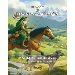 Eyyar ü Efsaneya Axe Xatün - Mahmut Emin Avcı - Liman Yayınevi