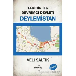 Tarihin İlk Devrimci Devleti Deylemistan - Veli Saltık - Liman Yayınevi