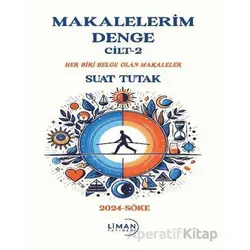 Makalelerim Denge Cilt-2 - Suat Tutak - Liman Yayınevi