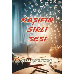 Kaşifin Sırlı Sesi - Neslişah Aktaş - Liman Yayınevi