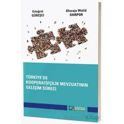 Türkiye’de Kooperatifçilik Mevzuatının Gelişim Süreci - Khwaja Walid Shirpor - Eğiten Kitap