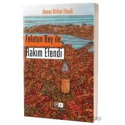 Felatun Bey İle Rakım Efendi - Ahmet Mithat Efendi - Mirhan Kitap