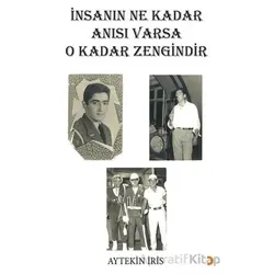 İnsanın Ne Kadar Anısı Varsa O Kadar Zengindir - Aytekin İris - Cinius Yayınları