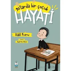 90’larda Bir Çocuk: Hayati - Halil Kuru - Luna Çocuk Yayınları