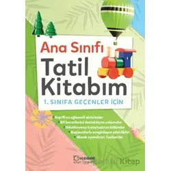 Anasınıfı Tatil Kitabım 1. Sınıfa Geçenler İçin - Kolektif - Uçanbalık Yayıncılık