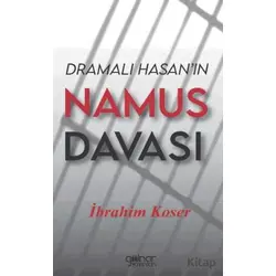 Dramalı Hasan’ın Namus Davası - İbrahim Koser - Gülnar Yayınları