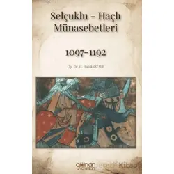 Selçuklu-Haçlı Münasebetleri 1097-1192 - C. Haluk Özalp - Gülnar Yayınları