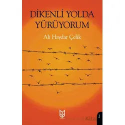 Dikenli Yolda Yürüyorum - Ali Haydar Çelik - Dorlion Yayınları