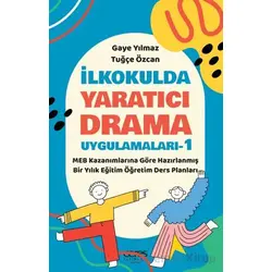 İlkokulda Yaratıcı Drama Uygulamaları-1 - Tuğçe Özcan - Ceres Yayınları
