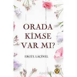 Orada Kimse Var mı? - Ergül Laçinel - Ares Yayınları