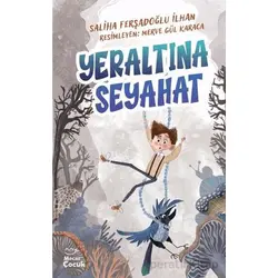 Yeraltına Seyahat - Saliha Ferşadoğlu İlhan - Mecaz Çocuk