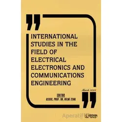 International Studies in the Field of Electrical Electronics and Communications Engineering - March