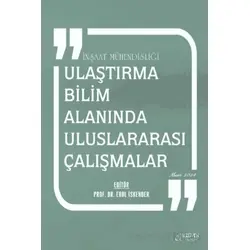 İnşaat Mühendisliği - Ulaştırma Bilim Alanında Uluslararası Çalışmalar - Mart 2024