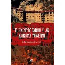 Türkiyede Tarihi Alan Koruma Yönetimi - Demet Onur Kalfa - Paradigma Akademi Yayınları