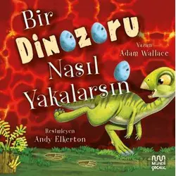 Bir Dinozoru Nasıl Yakalarsın - Adam Wallace - Mundi