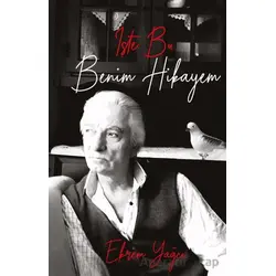 İşte Bu Benim Hikayem - Ekrem Yağcı - Az Kitap