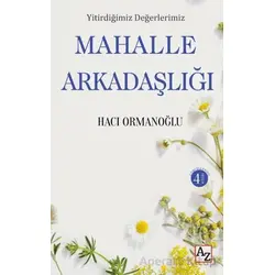 Yitirdiğimiz Değerlerimiz Mahalle Arkadaşlığı - Hacı Ormanoğlu - Az Kitap
