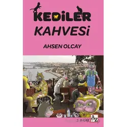 Kediler Kahvesi - Ahsen Olcay - Az Kitap