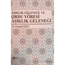 Aşıklık Geleneği ve Ordu Yöresi Aşıklık Geleneği - Mustafa Eren - Fenomen Yayıncılık