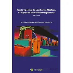 Poesia y Poetica de Luis Garcia Montero. El  Viajero de Habitaciones Separadas 1980-1994