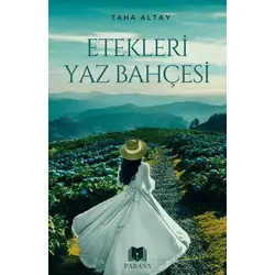 Etekleri Yaz Bahçesi - Taha Altay - Parana Yayınları