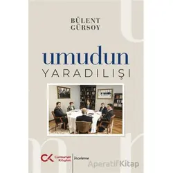 Umudun Yaratılışı - Bülent Gürsoy - Cumhuriyet Kitapları