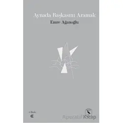 Aynada Başkasını Aramak - Emre Ağanoğlu - Epona Kitap