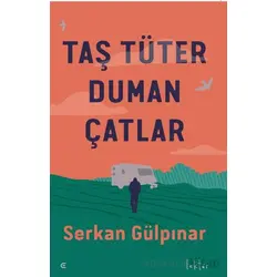 Taş Tüter Duman Çatlar - Serkan Gülpınar - Epona Kitap