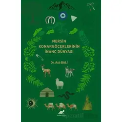Mersin Konargöçerlerinin İnanç Dünyası - Aslı Bali - Paradigma Akademi Yayınları