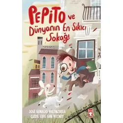 Pepito ve Dünyanın En Sıkıcı Sokağı - Jose Ignacio Valenzuela - Timaş Çocuk