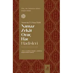 Sunenul-Erbaadaki Namaz Zekat Oruç Hac Hadisleri - Eymen Hıdır - Fecr Yayınları