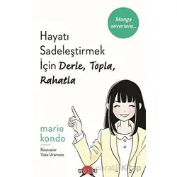 Hayatı Sadeleştirmek İçin Derle, Topla, Rahatla - Marie Kondo - Senpai Yayınevi