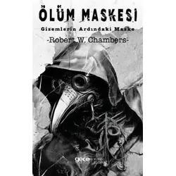 Ölüm Maskesi Gizemlerin Ardındaki Maske - Robert W. Chambers - Gece Kitaplığı