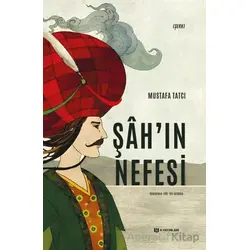 Şah’ın Nefesi - Mustafa Tatcı - H Yayınları
