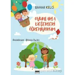 Oyunlarla Değerleri Öğreniyorum - Bahar Kelci - Siyah Beyaz Yayınları