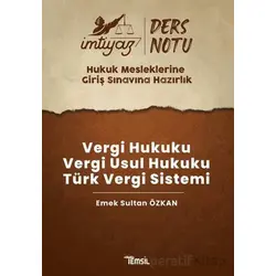 İmtiyaz HMGS Ders Notları Vergi Hukuku- Vergi Usul Hukuku- Türk Vergi Sistemi