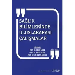 Sağlık Bilimlerinde Uluslararası Çalışmalar - Mart 2024 - Engin Şahna - Serüven Yayınevi